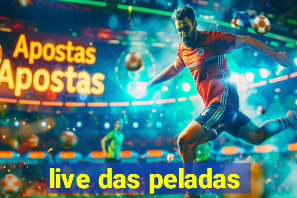 live das peladas